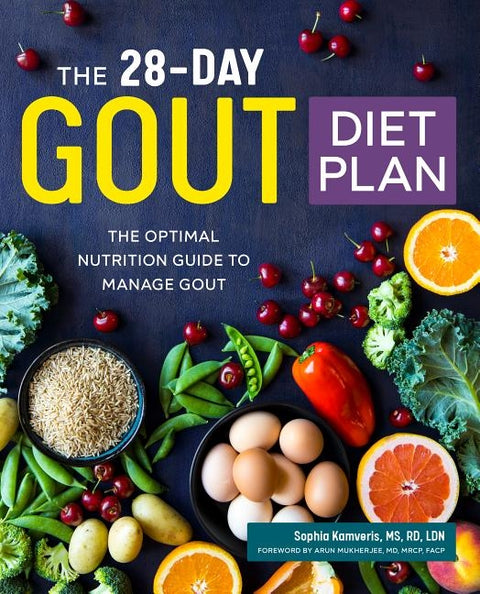 The 28-Day Gout Diet Plan: The Optimal Nutrition Guide to Manage Gout by Kamveris, Sophia, MS Rd Ldn