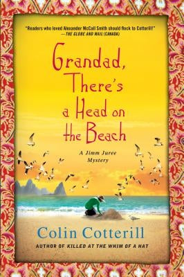 Grandad, There's a Head on the Beach: A Jimm Juree Mystery by Cotterill, Colin