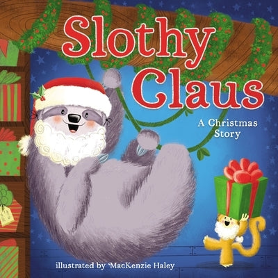 Slothy Claus: A Christmas Story by Shepherd, Jodie