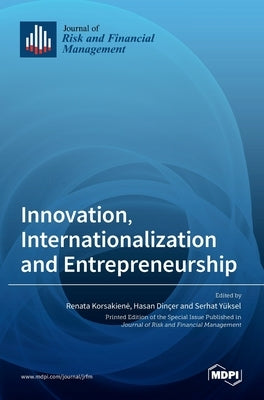 Innovation, Internationalization and Entrepreneurship by Korsakiene, Renata