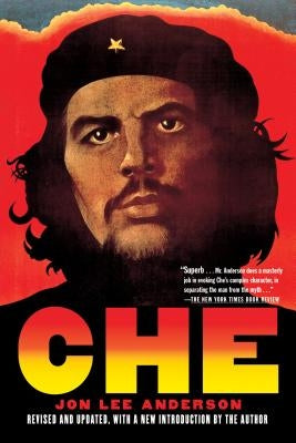 Che Guevara: A Revolutionary Life by Anderson, Jon Lee
