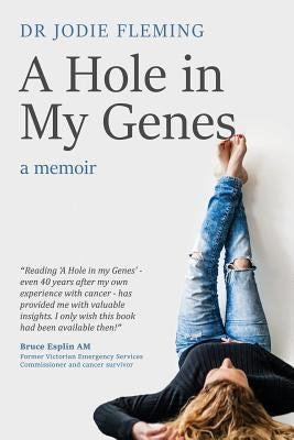 A Hole in My Genes: A Memoir by Fleming, Jodie