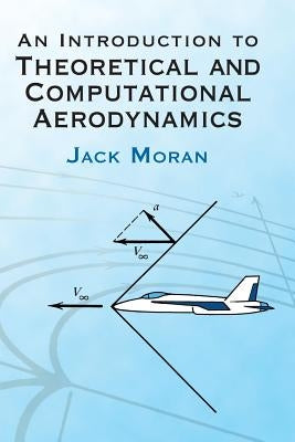 An Introduction to Theoretical and Computational Aerodynamics by Moran, Jack