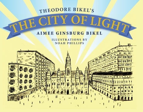 The City of Light by Bikel, Theodore