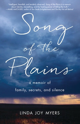 Song of the Plains: A Memoir of Family, Secrets, and Silence by Myers, Linda Joy
