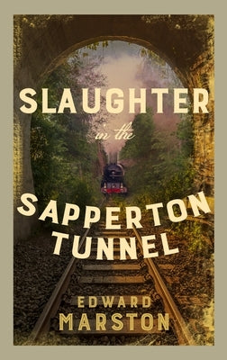 Slaughter in the Sapperton Tunnel by Marston, Edward
