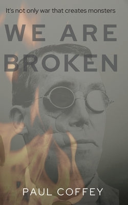We Are Broken: A gripping novel that simmers to a shocking climax by Coffey, Paul