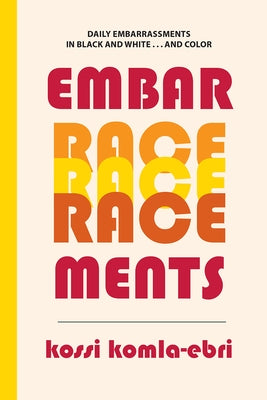 Embar-Race-Ments by Komla-Ebri, Kossi Amekowoyoa