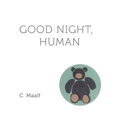 Good Night, Human by Maalf, C.