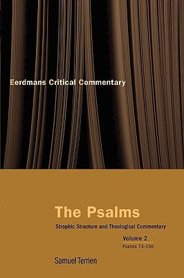 The Psalms: Strophic Structure and Theological Commentary Volume Two by Terrien, Samuel