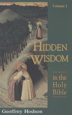 Hidden Wisdom in the Holy Bible, Vol. 1 by Hodson, Geoffrey