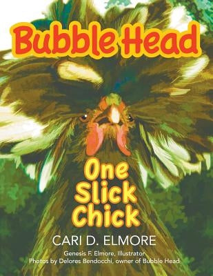 Bubble Head One Slick Chick by Elmore, Cari D.