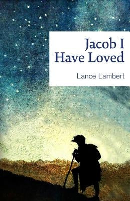Jacob I Have Loved by Lambert, Lance