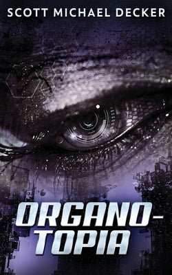 Organo-Topia by Decker, Scott Michael