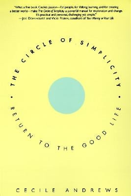 Circle of Simplicity: Return to the Good Life by Andrews, Cecile