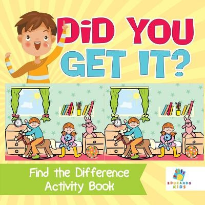 Did You Get It? Find the Difference Activity Book by Educando Kids