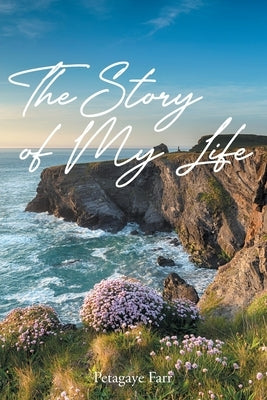 The Story of My Life by Farr, Petagaye