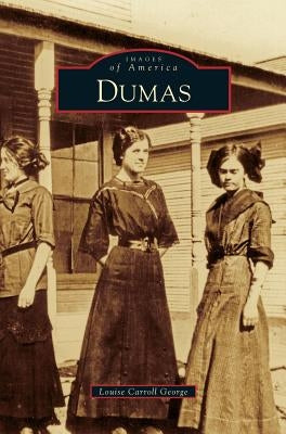 Dumas by George, Louise Carroll