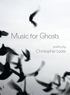 Music for Ghosts by Locke, Christopher