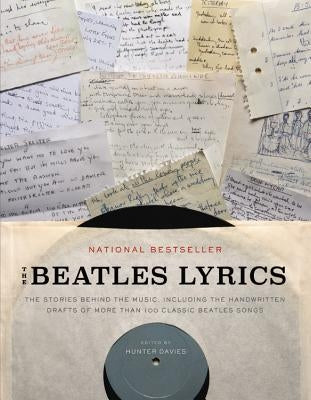 The Beatles Lyrics: The Stories Behind the Music, Including the Handwritten Drafts of More Than 100 Classic Beatles Songs by Davies, Hunter