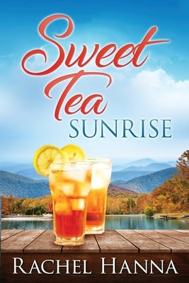 Sweet Tea Sunrise by Hanna, Rachel
