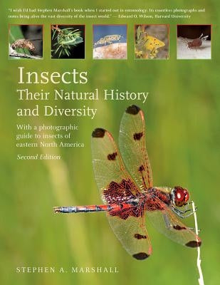 Insects: Their Natural History and Diversity: With a Photographic Guide to Insects of Eastern North America by Marshall, Stephen