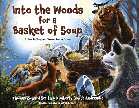Into the Woods for a Basket of Soup by Smith, Thomas R.