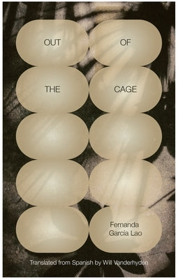 Out of the Cage by García Lao, Fernanda
