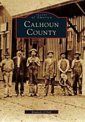 Calhoun County by O'Dell, Kimberly