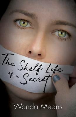 The Shelf Life of a Secret by Means, Wanda
