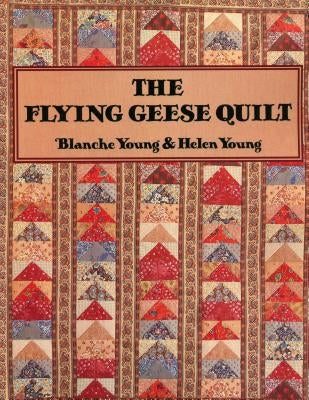 Flying Geese Quilt - The by Young, Blanche