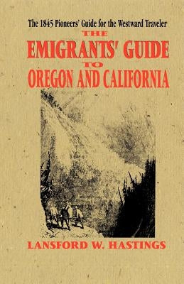 Emigrants Guide to Oregon & California by Hastings, Lansford