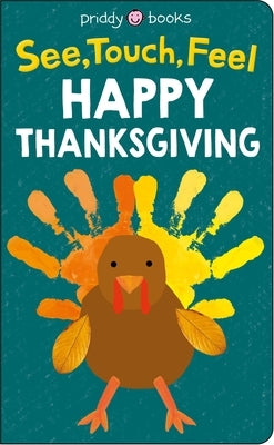 See Touch Feel: Thanksgiving by Priddy, Roger