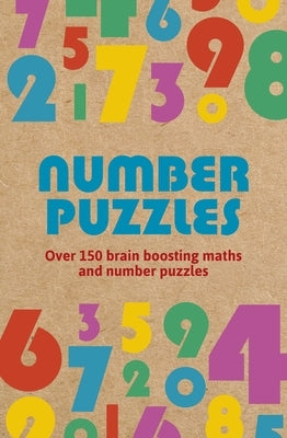 Number Puzzles: Over 150 Brain Boosting Math and Number Puzzles by Saunders, Eric