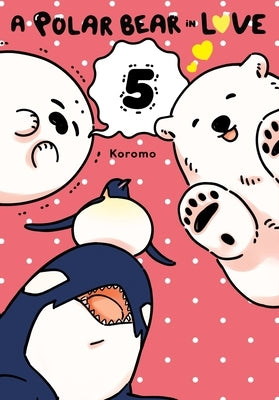 A Polar Bear in Love, Vol. 5 by Koromo