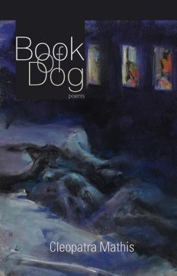 Book of Dog by Mathis, Cleopatra