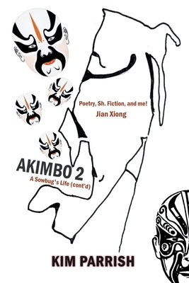 Akimbo 2 - A Sowbug's Life (cont'd) by Parrish, Kim