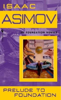 Prelude to Foundation by Asimov, Isaac