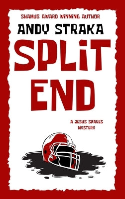 Split End: A Jesus Spares Mystery by Straka, Andy