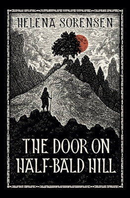 The Door on Half-Bald Hill by Sorensen, Helena