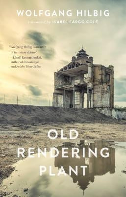 Old Rendering Plant by Hilbig, Wolfgang
