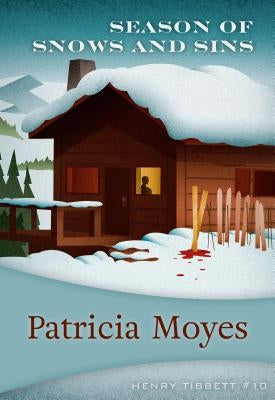 Season of Snows and Sins: Henry Tibbett #10 by Moyes, Patricia
