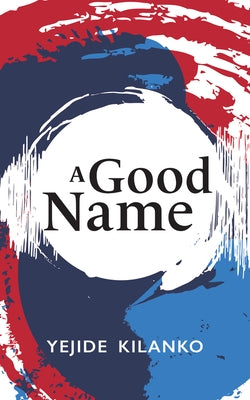 A Good Name, 189 by Kilanko, Yejide