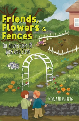 Friends, Flowers & Fences by Hirshberg, Nona