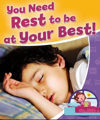 You Need Rest to Be at Your Best! by Sjonger, Rebecca