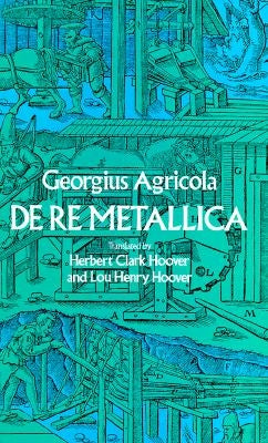 de Re Metallica by Agricola, Georgius