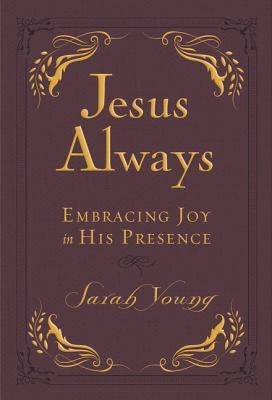 Jesus Always Small Deluxe: Embracing Joy in His Presence by Young, Sarah