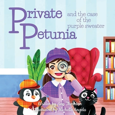 Private Petunia and the Case of the Purple Sweater by Thornton, Ann