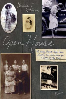 Open House: Of Family, Friends, Food, Piano Lessons, and the Search for a Room of My Own by Williams, Patricia J.