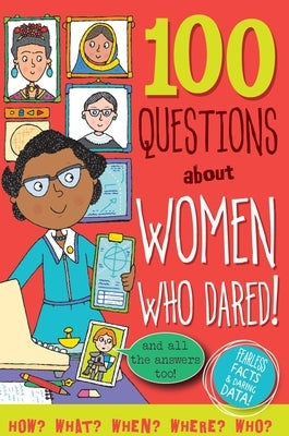 100 Questions about Women Who Dared by Abbott, Simon
